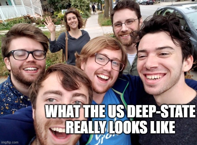 WHAT THE US DEEP-STATE REALLY LOOKS LIKE | image tagged in deepstate | made w/ Imgflip meme maker