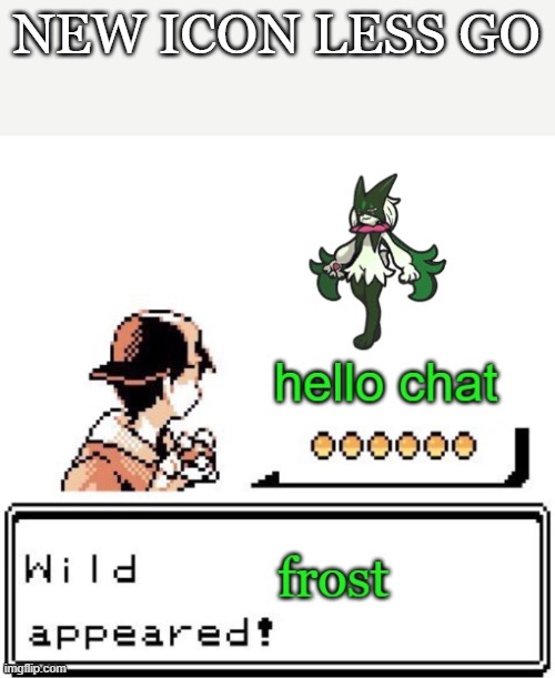 Wild frost appears | NEW ICON LESS GO | image tagged in wild frost appears | made w/ Imgflip meme maker