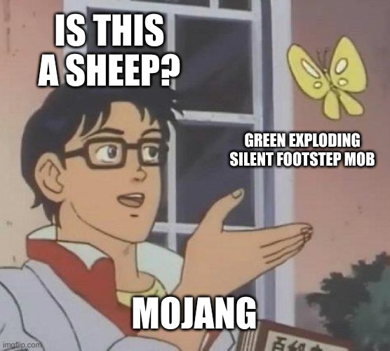 mojang making the creeper | image tagged in minecraft meme | made w/ Imgflip meme maker