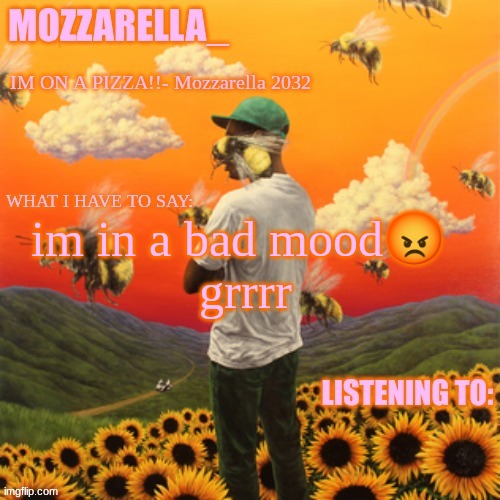 /j | im in a bad mood😡 
grrrr | image tagged in flower boy | made w/ Imgflip meme maker