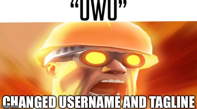 CHANGED USERNAME AND TAGLINE | made w/ Imgflip meme maker