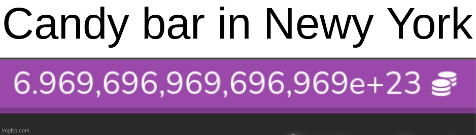 Candy bar in Newy York | made w/ Imgflip meme maker