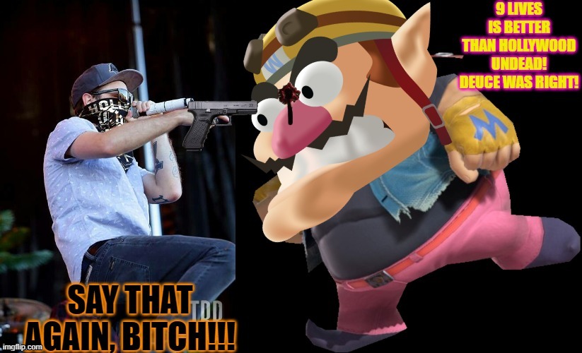 Wario gets shot by Charlie Scene after saying that 9 Lives is better than Hollywood Undead (he's wrong).mp3 | image tagged in wario dies,charlie scene | made w/ Imgflip meme maker