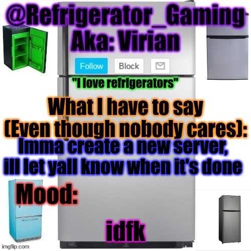"Dark_without_the_humor" | Imma create a new server, ill let yall know when it's done; idfk | image tagged in refrigerator announcement template | made w/ Imgflip meme maker