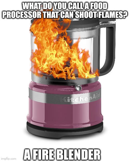 Fire blender | WHAT DO YOU CALL A FOOD PROCESSOR THAT CAN SHOOT FLAMES? A FIRE BLENDER | image tagged in avatar the last airbender,puns,blender,jpfan102504,jokes | made w/ Imgflip meme maker