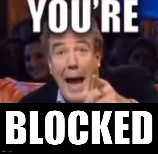 You’re muted | BLOCKED | image tagged in you re muted,memes | made w/ Imgflip meme maker