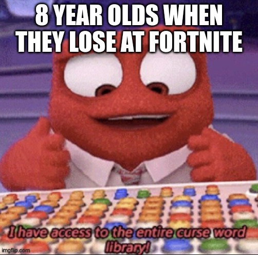 inside out | 8 YEAR OLDS WHEN THEY LOSE AT FORTNITE | image tagged in inside out | made w/ Imgflip meme maker