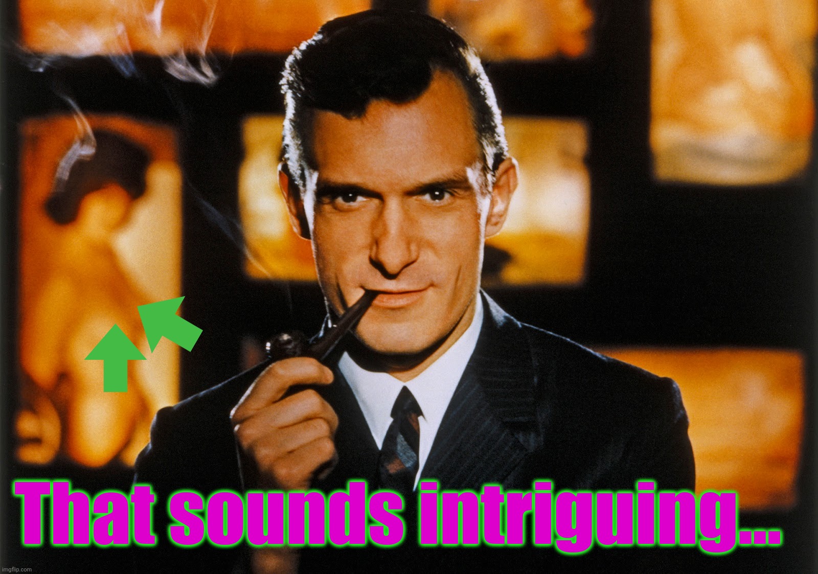 That sounds intriguing... | made w/ Imgflip meme maker
