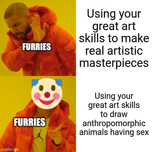 Adolf Hitler made better art than these idiots. | Using your great art skills to make real artistic masterpieces; FURRIES; Using your great art skills to draw anthropomorphic animals having sex; FURRIES | image tagged in memes,drake hotline bling,anti furry,anti gay | made w/ Imgflip meme maker