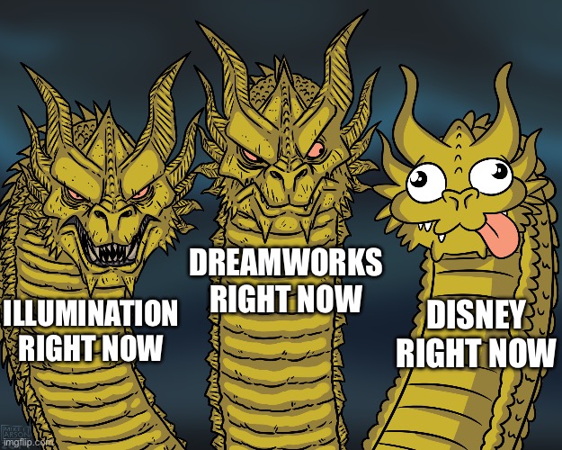 I see a bunch of YouTube shorts about this | DREAMWORKS RIGHT NOW; DISNEY RIGHT NOW; ILLUMINATION RIGHT NOW | image tagged in king ghidorah,dreamworks,disney,funny memes,memes,funny | made w/ Imgflip meme maker