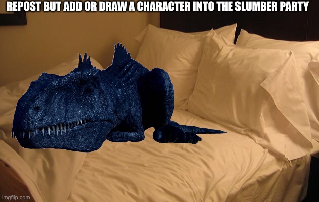 REPOST BUT ADD OR DRAW A CHARACTER INTO THE SLUMBER PARTY | image tagged in repost,dinosaur,dinosaurs,jurassic world | made w/ Imgflip meme maker