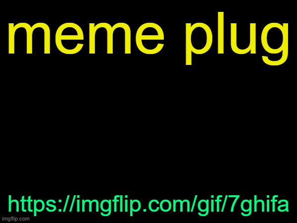 drizzy text temp | meme plug; https://imgflip.com/gif/7ghifa | image tagged in drizzy text temp | made w/ Imgflip meme maker