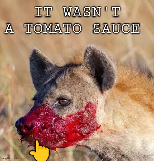 Colour difference | IT WASN'T A TOMATO SAUCE; 👆 | image tagged in facebook,imgflip users,imgflip,funny memes,funny face | made w/ Imgflip meme maker