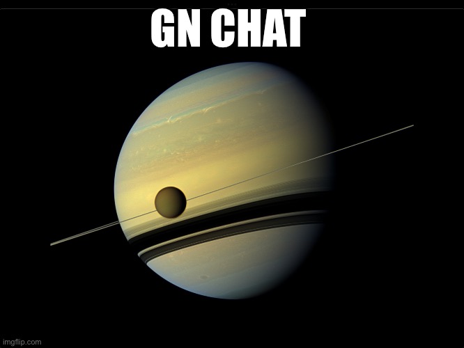 Saturn | GN CHAT | image tagged in saturn | made w/ Imgflip meme maker