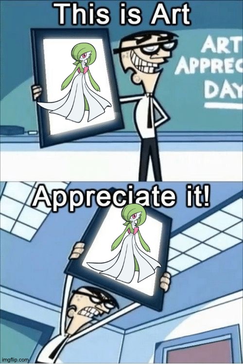 this is art, appreciate it | image tagged in this is art appreciate it,pokemon | made w/ Imgflip meme maker