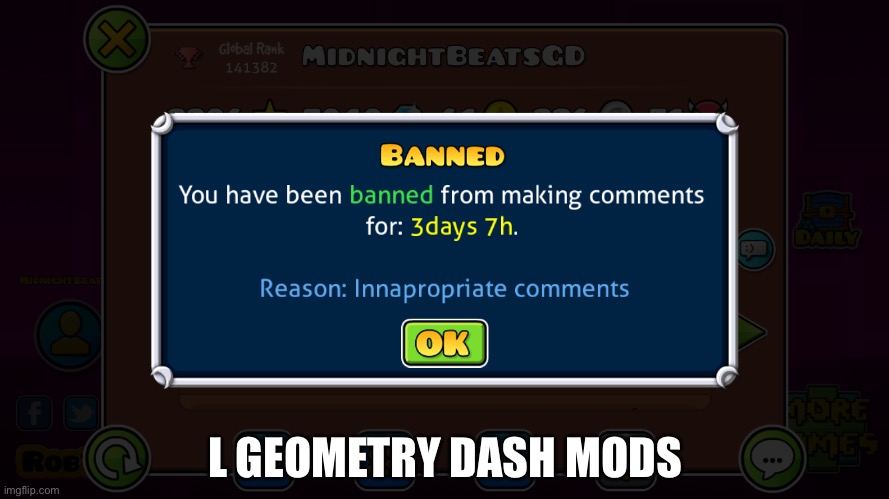 originally it was 5 days, then extended to 14, now reduced to 3 | L GEOMETRY DASH MODS | made w/ Imgflip meme maker