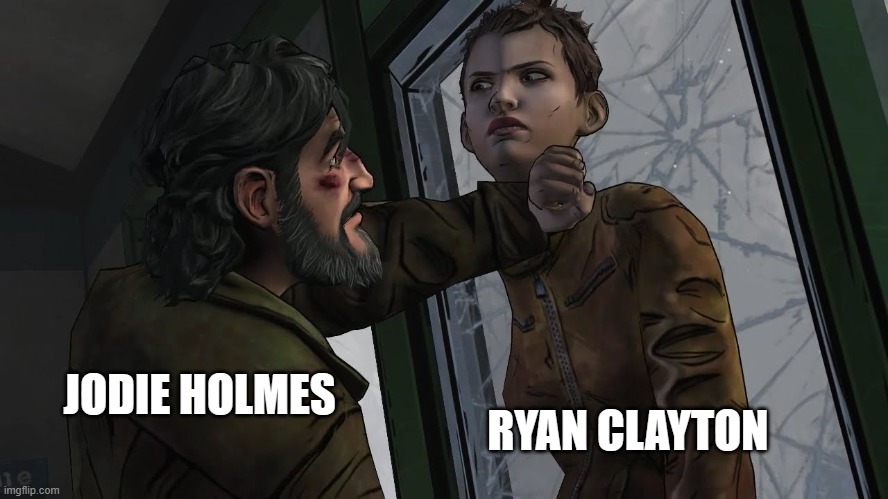 Kenny as Jodie Holmes and Jane as Ryan Clayton | JODIE HOLMES; RYAN CLAYTON | image tagged in thewalkingdeadgame,twdgkenny,twdgjane,beyondtwosouls,jodieholmes,ryanclayton | made w/ Imgflip meme maker