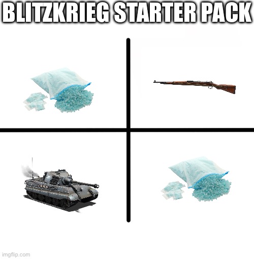 Germany be like | BLITZKRIEG STARTER PACK | image tagged in memes,blank starter pack,blitz | made w/ Imgflip meme maker
