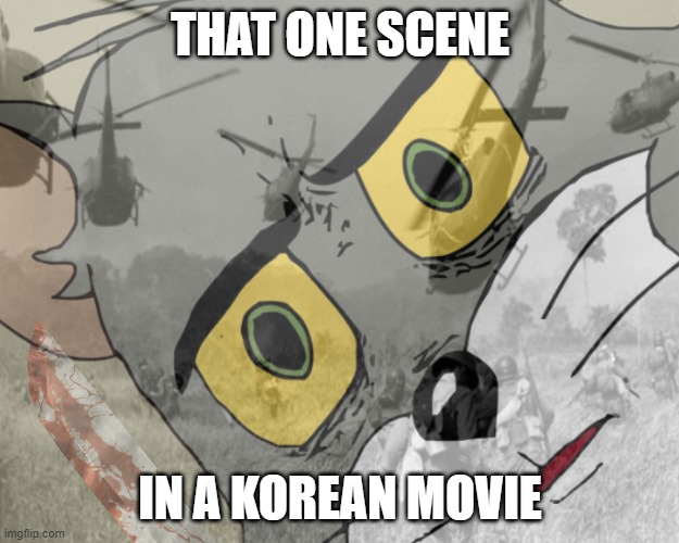 THAT ONE SCENE IN A KOREAN MOVIE | made w/ Imgflip meme maker