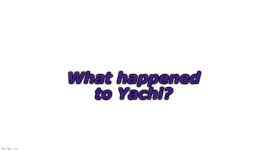 Temp failed to load, L | What happened to Yachi? | image tagged in slickwheels08 | made w/ Imgflip meme maker