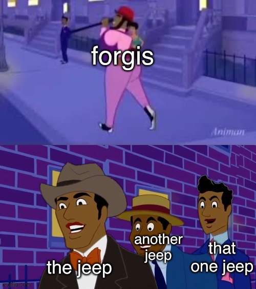 they trying to put the new forgis on the jeep | forgis; another jeep; that one jeep; the jeep | image tagged in axel in harlem,animan | made w/ Imgflip meme maker