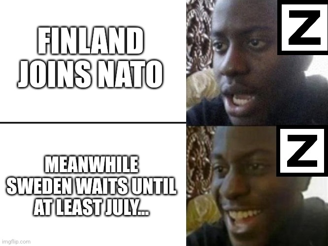 Finland joins NATO. | FINLAND JOINS NATO; MEANWHILE SWEDEN WAITS UNTIL AT LEAST JULY... | image tagged in reversed disappointed black man,finland,sweden,russia,nato,memes | made w/ Imgflip meme maker