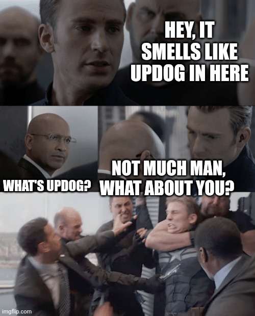 That smell... | HEY, IT SMELLS LIKE UPDOG IN HERE; WHAT'S UPDOG? NOT MUCH MAN, WHAT ABOUT YOU? | image tagged in captain america elevator,hey,bad jokes,pun,bad puns | made w/ Imgflip meme maker