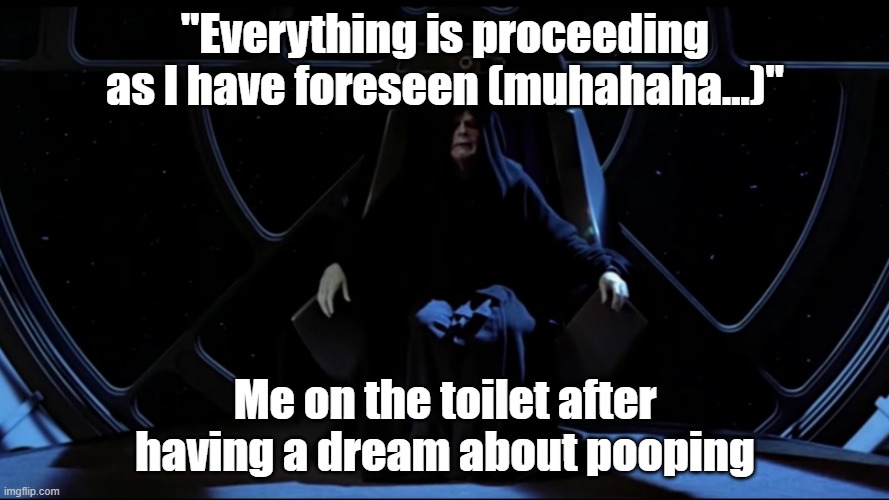 Star Wars Emperor Foreseeing Crapping His Pants Imgflip