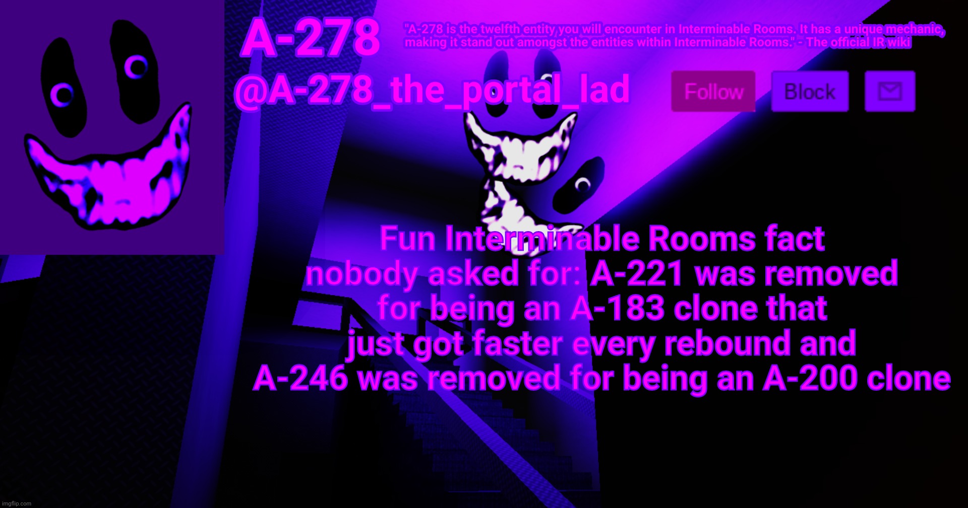 . | Fun Interminable Rooms fact nobody asked for: A-221 was removed for being an A-183 clone that just got faster every rebound and A-246 was removed for being an A-200 clone | made w/ Imgflip meme maker