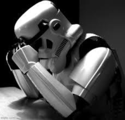 Crying stormtrooper | image tagged in crying stormtrooper | made w/ Imgflip meme maker