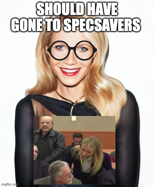 Skiing | SHOULD HAVE GONE TO SPECSAVERS | image tagged in gwyneth paltrow | made w/ Imgflip meme maker
