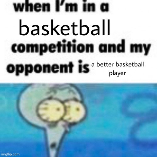 Basket is good | image tagged in basketball,memes | made w/ Imgflip meme maker
