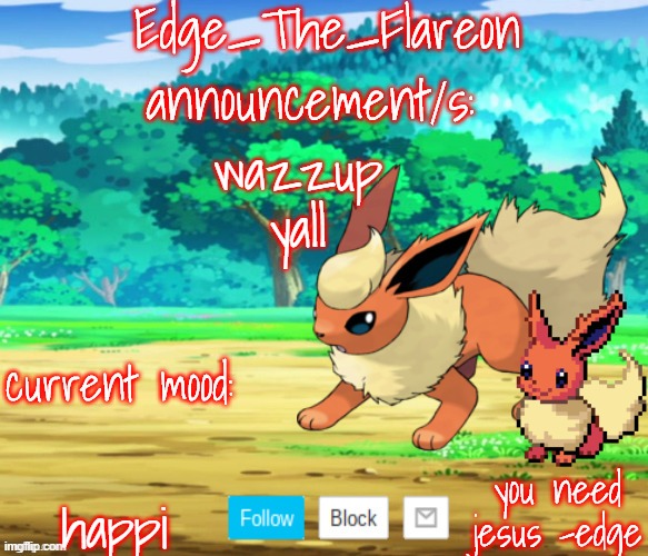 edge-the-flareon | wazzup yall; happi | image tagged in edge-the-flareon | made w/ Imgflip meme maker