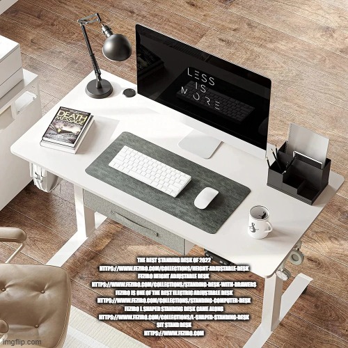 adjustable desk | THE BEST STANDING DESK OF 2022
HTTPS://WWW.FEZIBO.COM/COLLECTIONS/HEIGHT-ADJUSTABLE-DESK
FEZIBO HEIGHT ADJUSTABLE DESK 
HTTPS://WWW.FEZIBO.COM/COLLECTIONS/STANDING-DESK-WITH-DRAWERS
FEZIBO IS ONE OF THE BEST ELECTRIC ADJUSTABLE DESK
HTTPS://WWW.FEZIBO.COM/COLLECTIONS/STANDING-COMPUTER-DESK
FEZIBO L SHAPED STANDING DESK CAME ALONG
HTTPS://WWW.FEZIBO.COM/COLLECTIONS/L-SHAPED-STANDING-DESK
SIT STAND DESK
HTTPS://WWW.FEZIBO.COM | image tagged in fezibo height adjustable desk | made w/ Imgflip meme maker