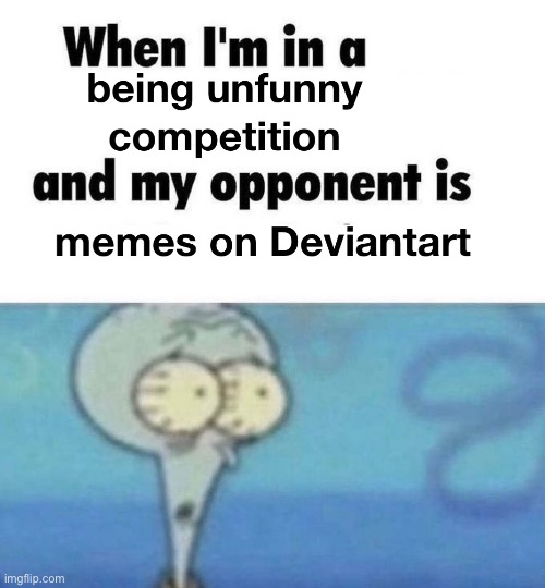 image tagged in memes | made w/ Imgflip meme maker