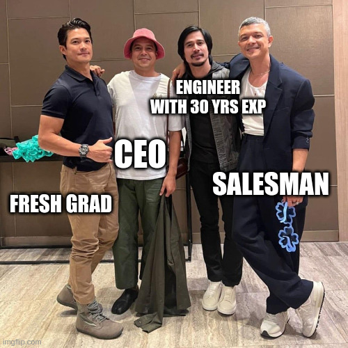 diether john lloyd piolo jericho | ENGINEER WITH 30 YRS EXP; CEO; SALESMAN; FRESH GRAD | image tagged in diether,johnlloyd,piolo,jericho | made w/ Imgflip meme maker