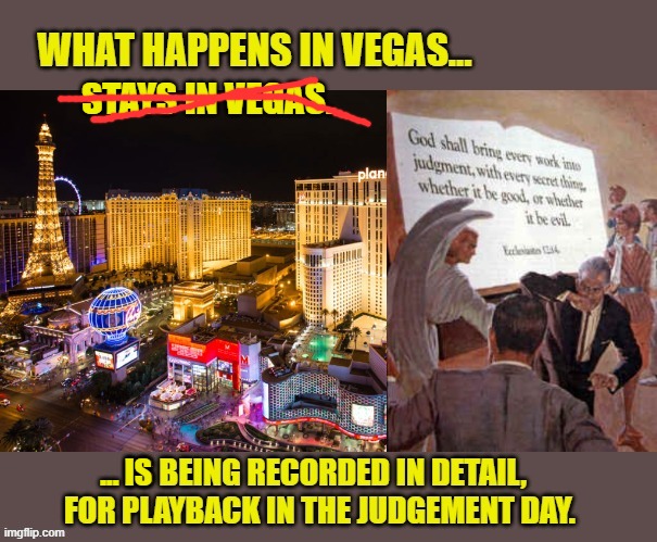 Anonymity... Not a good bet. | STAYS IN VEGAS. ... IS | image tagged in las vegas,false advertising,judgement day,christianity,jesus saves | made w/ Imgflip meme maker