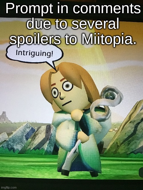 KNOWLEDGE OF THE FULL STORY OF MIITOPIA REQUIRED. | Prompt in comments due to several spoilers to Miitopia. | image tagged in miitopia | made w/ Imgflip meme maker