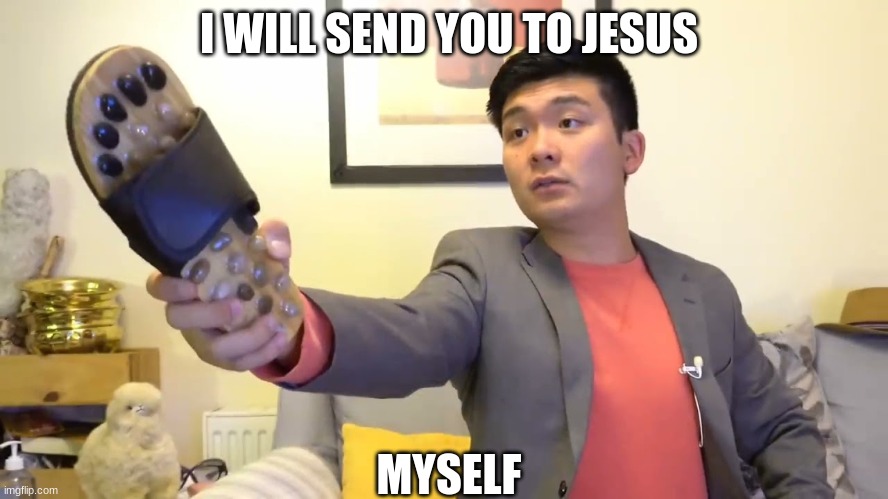 I will send you to jesus | I WILL SEND YOU TO JESUS; MYSELF | image tagged in steven he i will send you to jesus | made w/ Imgflip meme maker