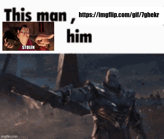 This man, _____ him | https://imgflip.com/gif/7ghekr | image tagged in this man _____ him | made w/ Imgflip meme maker