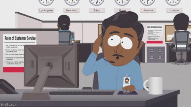 South Park Tech Support | image tagged in south park tech support | made w/ Imgflip meme maker