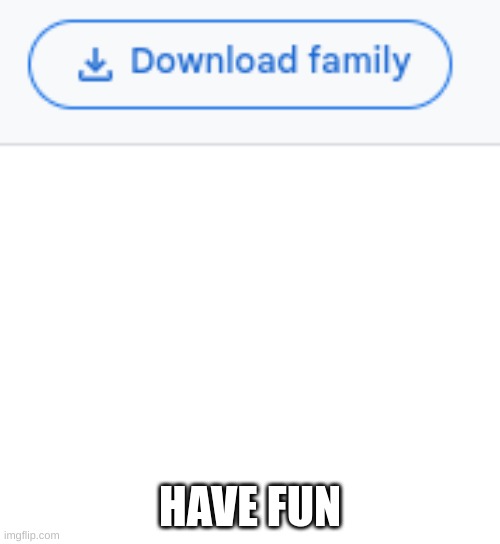 what the hell google | HAVE FUN | image tagged in why | made w/ Imgflip meme maker