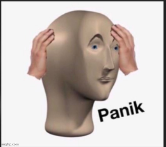 Panik | image tagged in panik | made w/ Imgflip meme maker