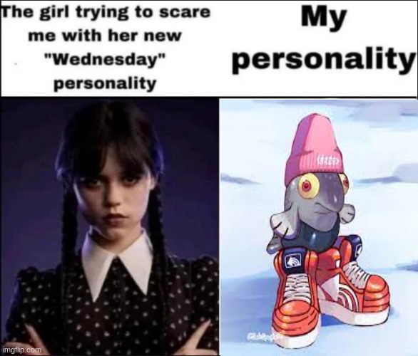 yes | image tagged in the girl trying to scare me with her new wednesday personality,memes,fun | made w/ Imgflip meme maker