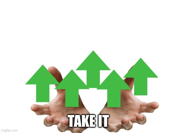 TAKE IT | made w/ Imgflip meme maker