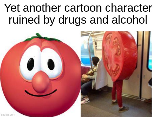 Yet another cartoon character ruined by drugs and alcohol | image tagged in memes,veggietales,cursed image | made w/ Imgflip meme maker