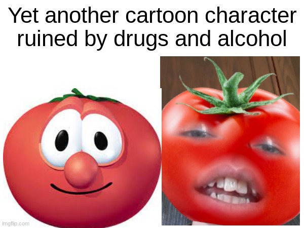 ahhhhh | Yet another cartoon character ruined by drugs and alcohol | image tagged in memes,veggietales,cursed image,funny | made w/ Imgflip meme maker