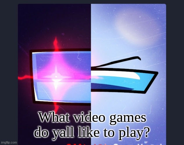 Double Kill | What video games do yall like to play? | image tagged in double kill | made w/ Imgflip meme maker