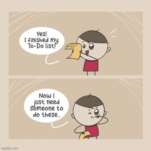 To Do List | image tagged in comics | made w/ Imgflip meme maker