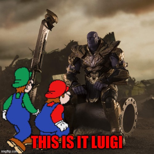 THIS IS IT LUIGI | made w/ Imgflip meme maker